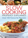 Slow Cooking Properly Explained (eBook): Over 100 Favourite Recipes